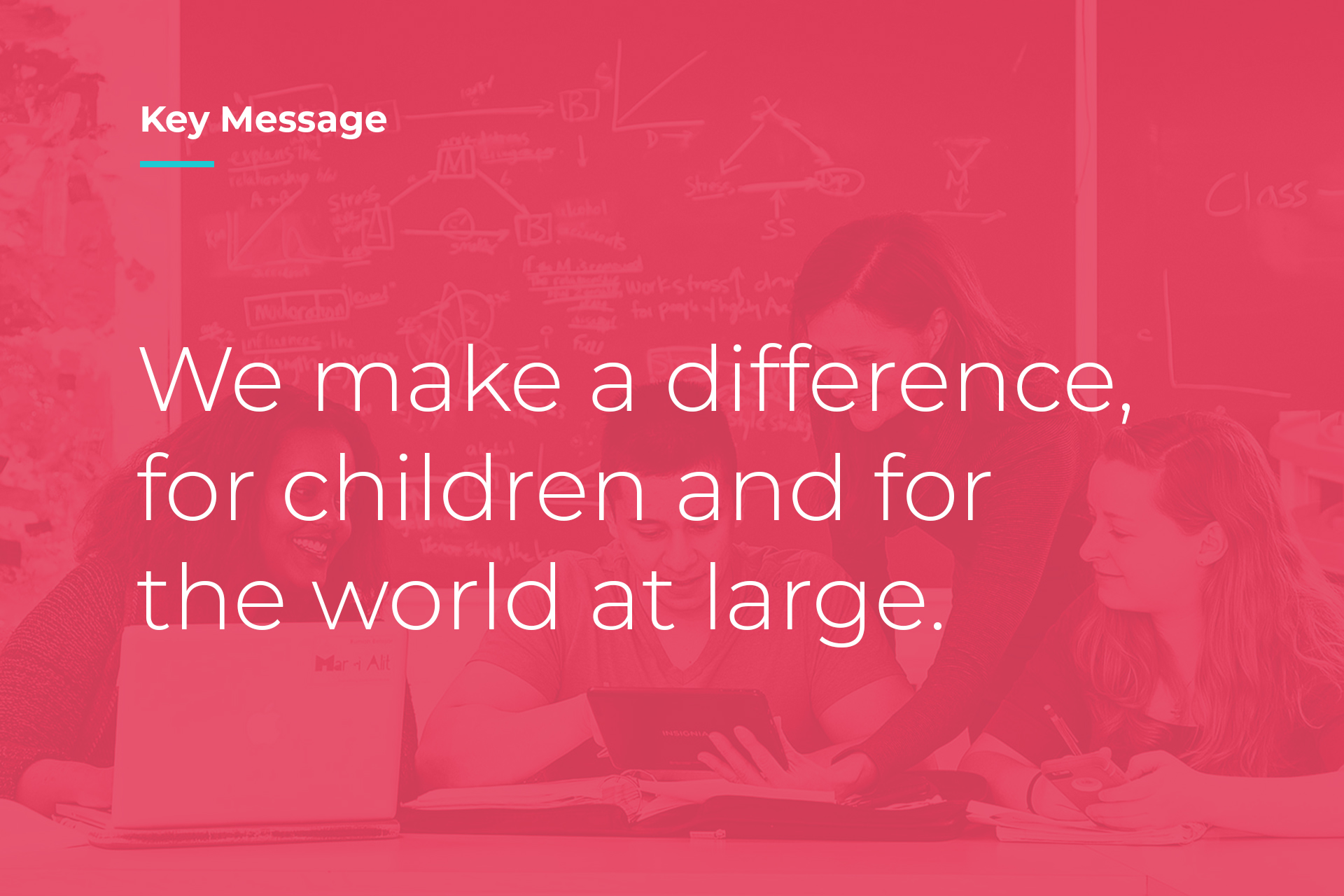 We make a difference for children and the world at large